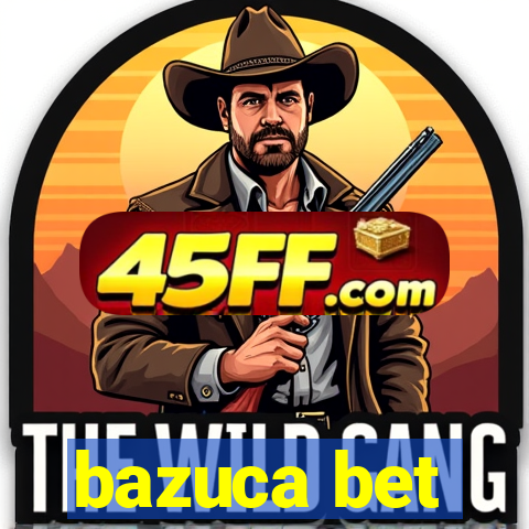 bazuca bet